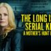 The Long Island Serial Killer A Mothers Hunt For Justice