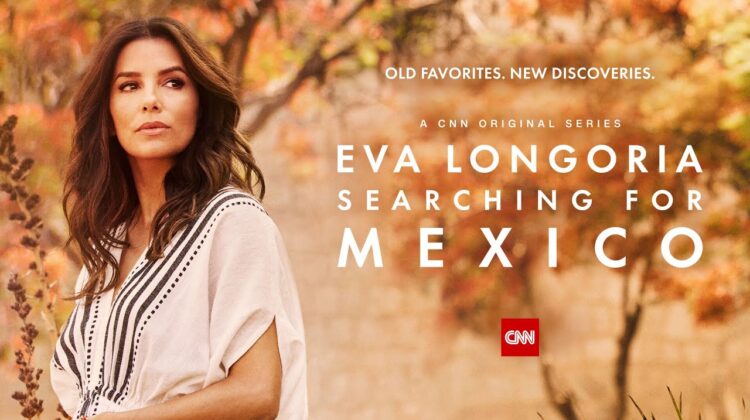 serie eva longoria searching for mexico