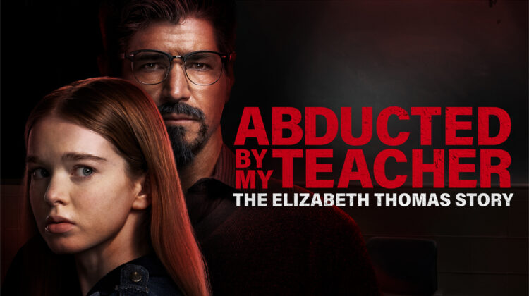 Abducted by My Teacher The Elizabeth Thomas Story Lifetime